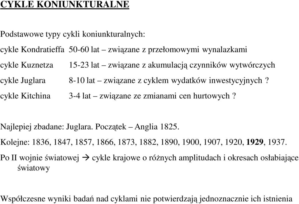 cykle Kitchina 3-4 lat związane ze zmianami cen hurtowych? Najlepiej zbadane: Juglara. Początek Anglia 1825.