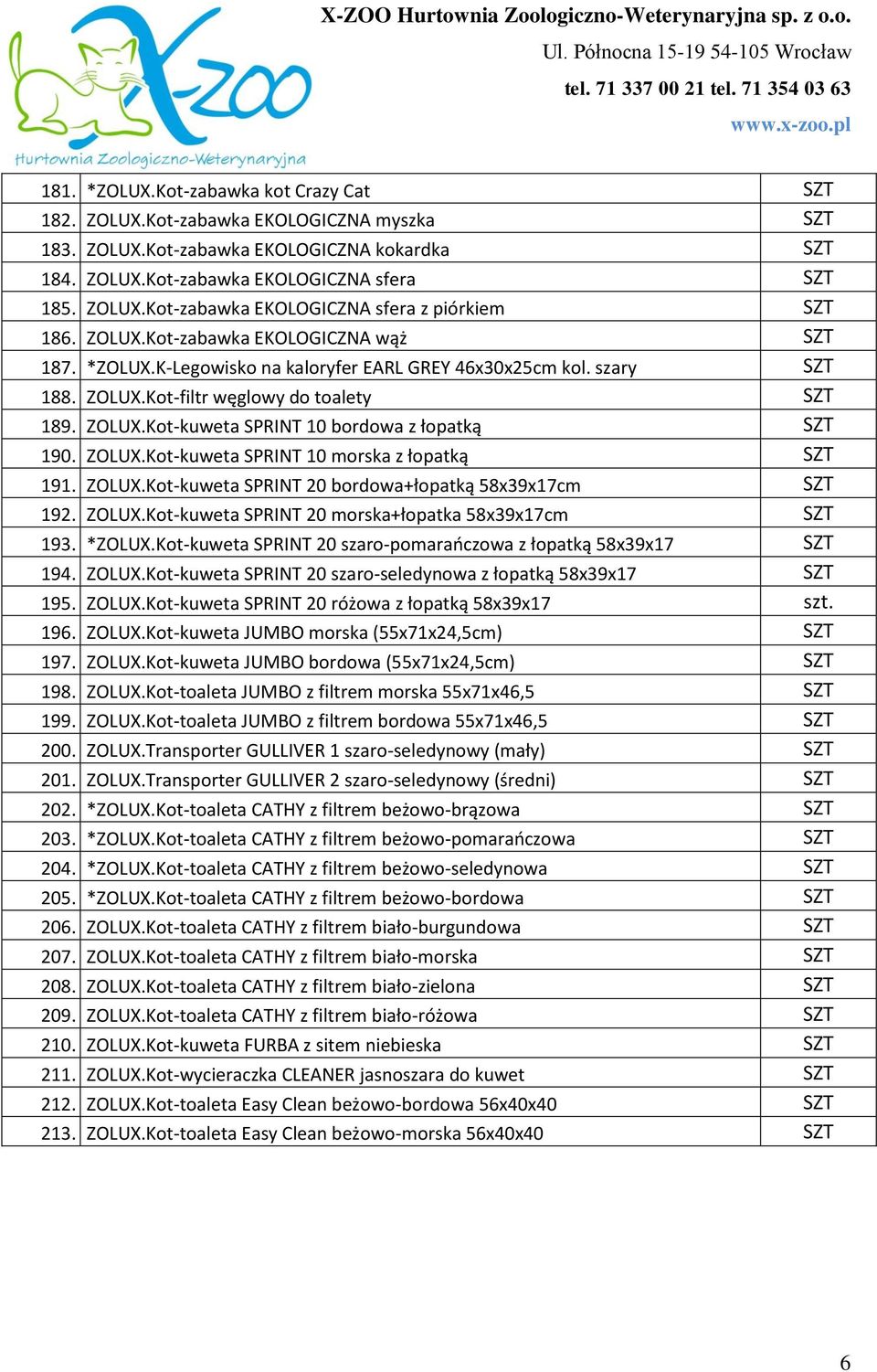 ZOLUX.Kot-kuweta SPRINT 10 morska z łopatką 191. ZOLUX.Kot-kuweta SPRINT 20 bordowa+łopatką 58x39x17cm 192. ZOLUX.Kot-kuweta SPRINT 20 morska+łopatka 58x39x17cm 193. *ZOLUX.