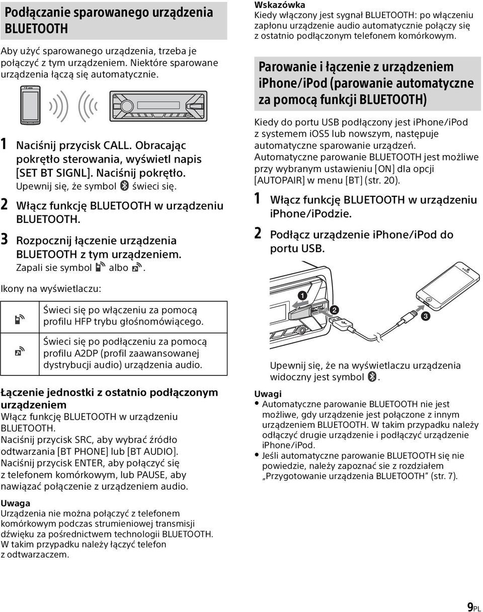 3 Rozpocznij łączenie urządzenia BLUETOOTH z tym urządzeniem. Zapali sie symbol albo.