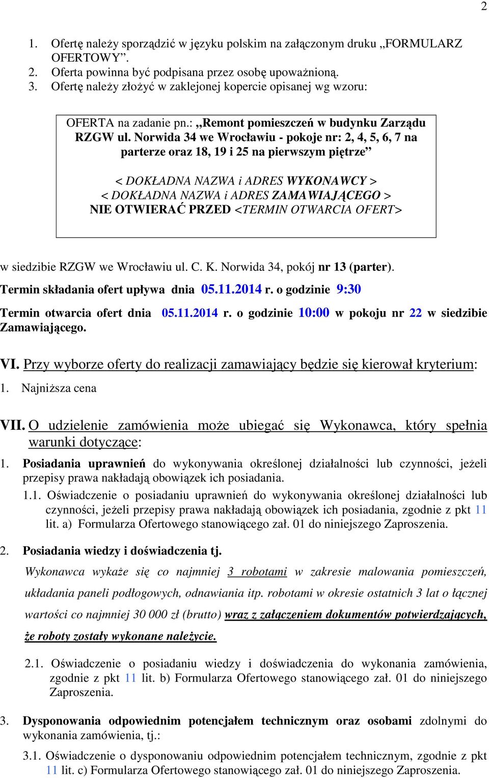 Norwida 34 we Wrocławiu - pokoje nr: 2, 4, 5, 6, 7 na parterze oraz 18, 19 i 25 na pierwszym piętrze < DOKŁADNA NAZWA i ADRES WYKONAWCY > < DOKŁADNA NAZWA i ADRES ZAMAWIAJĄCEGO > NIE OTWIERAĆ PRZED