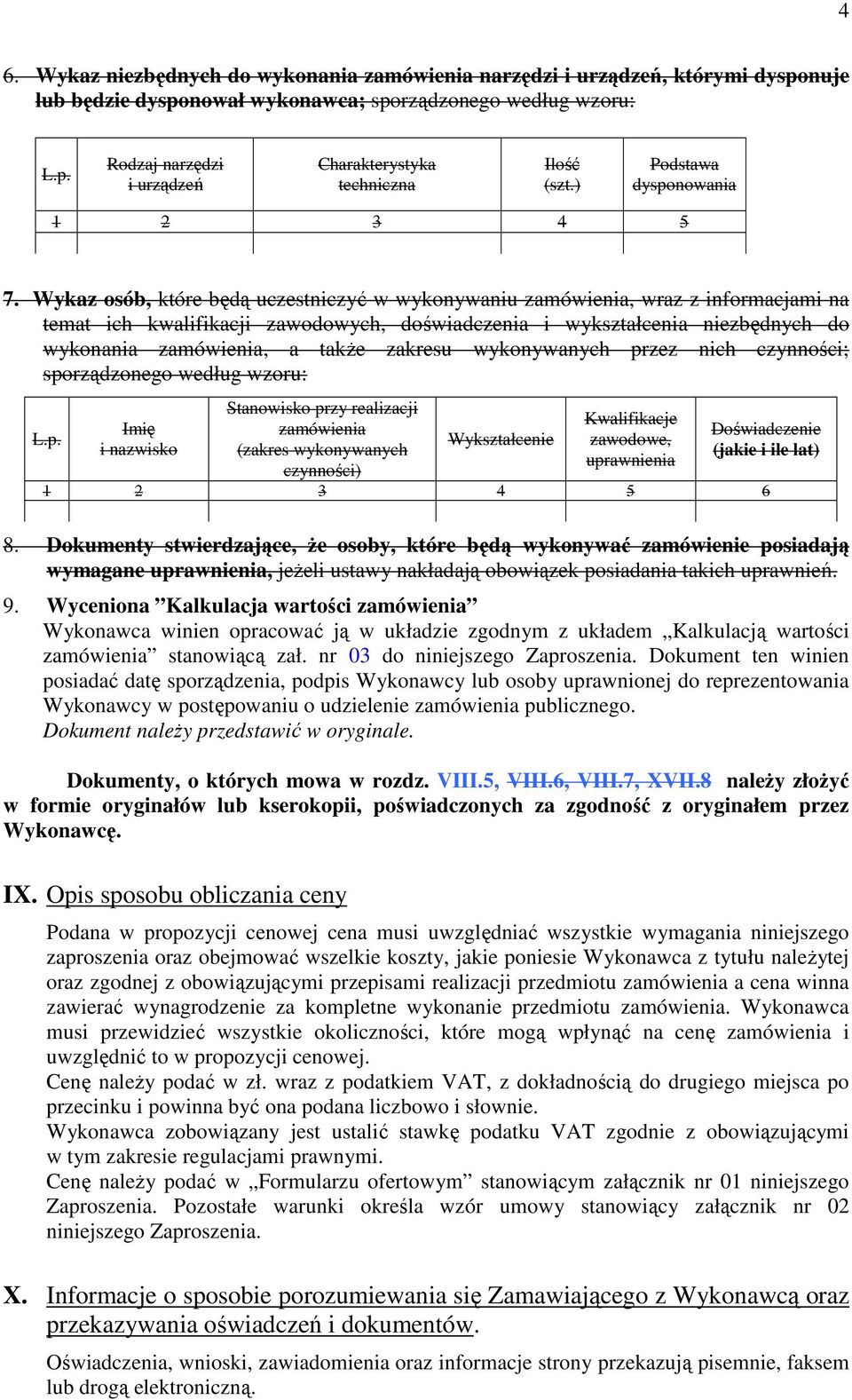 Wykaz osób, które będą uczestniczyć w wykonywaniu zamówienia, wraz z informacjami na temat ich kwalifikacji zawodowych, doświadczenia i wykształcenia niezbędnych do wykonania zamówienia, a także