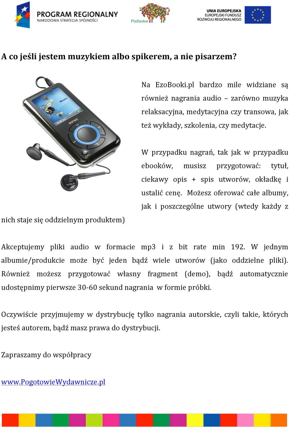 nich staje się oddzielnym produktem) W przypadku nagrań, tak jak w przypadku ebooków, musisz przygotować: tytuł, ciekawy opis + spis utworów, okładkę i ustalić cenę.