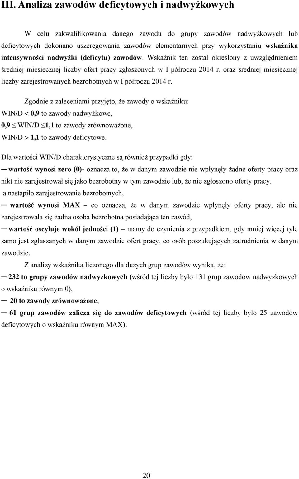 oraz średniej miesięcznej liczby zarejestrowanych bezrobotnych w I półroczu 2014 r.