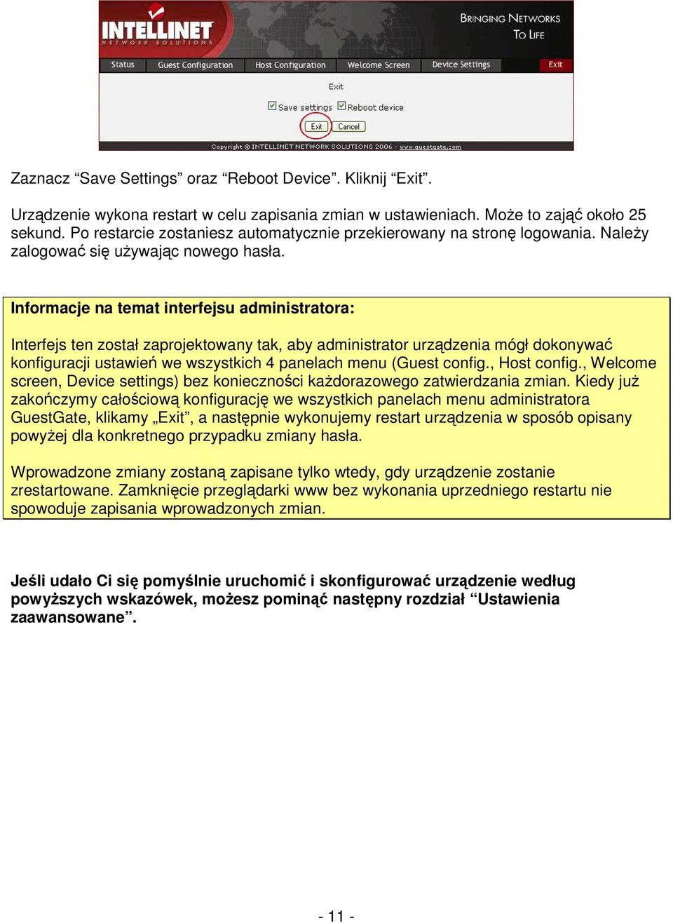 Informacje na temat interfejsu administratora: Interfejs ten został zaprojektowany tak, aby administrator urządzenia mógł dokonywać konfiguracji ustawień we wszystkich 4 panelach menu (Guest config.