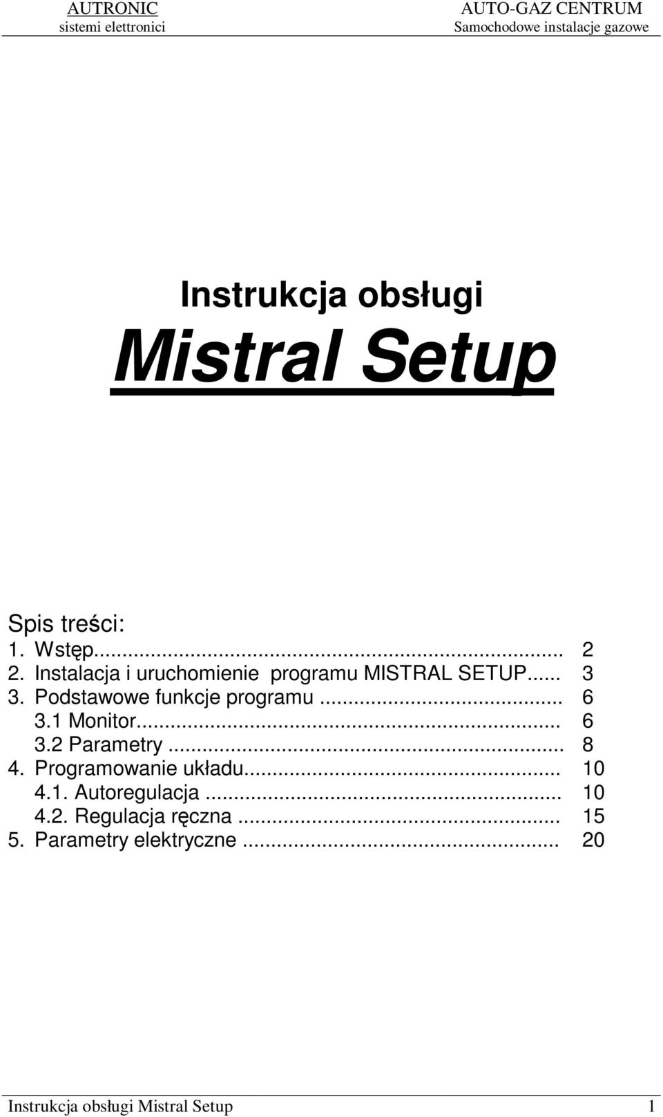 Podstawowe funkcje programu... 6 3.1 Monitor... 6 3.2 Parametry... 8 4.