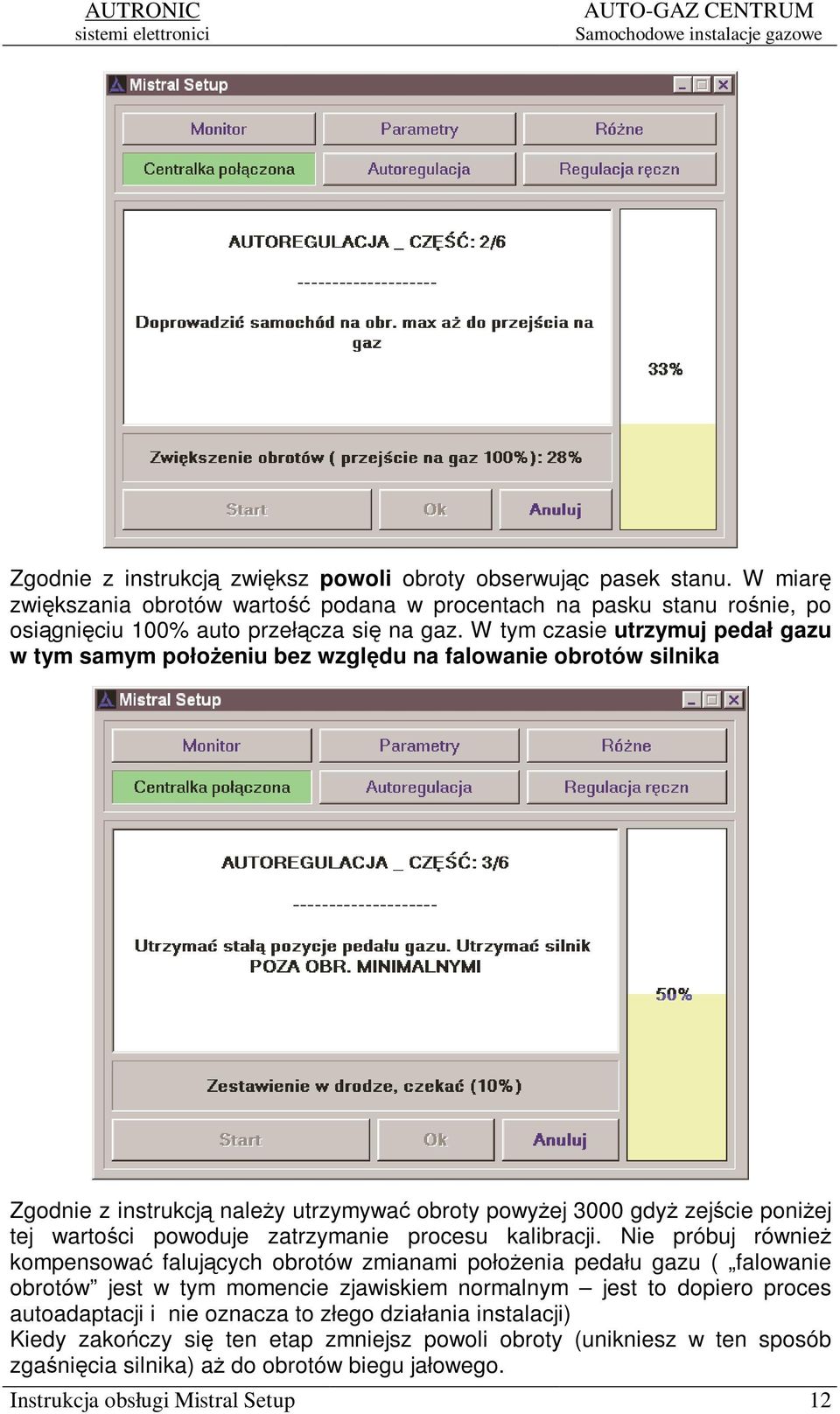 zatrzymanie procesu kalibracji.