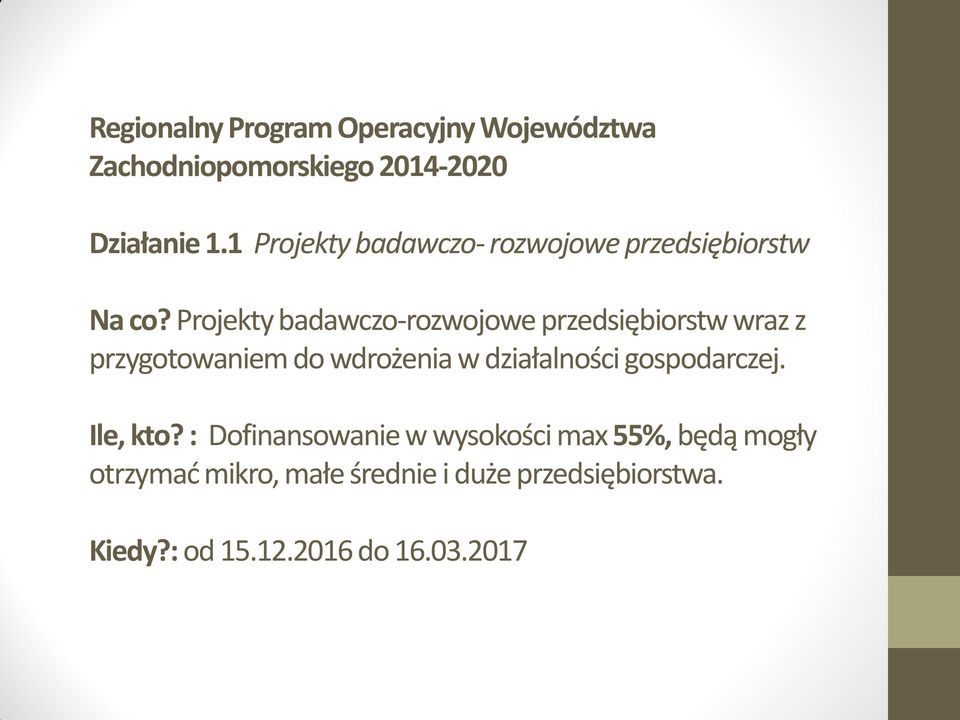 Projekty badawczo-rozwojowe przedsiębiorstw wraz z przygotowaniem do wdrożenia w działalności