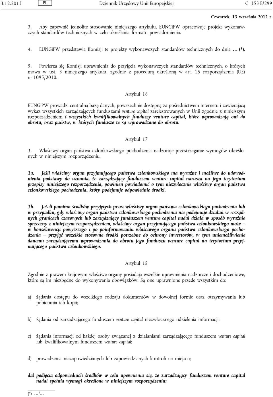3 niniejszego artykułu, zgodnie z procedurą określoną w art. 15 rozporządzenia (UE) nr 1095/2010.