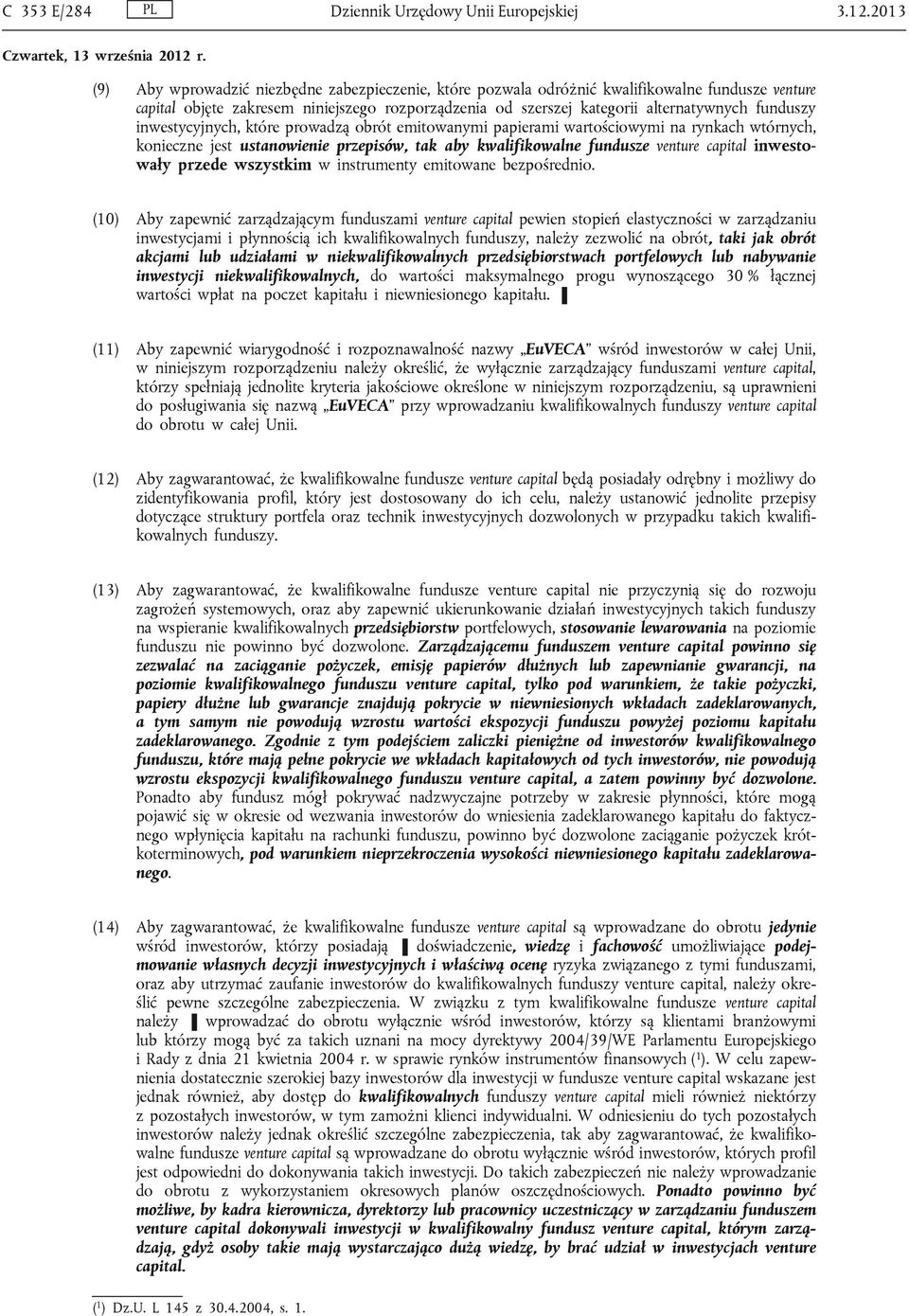 wały przede wszystkim w instrumenty emitowane bezpośrednio.