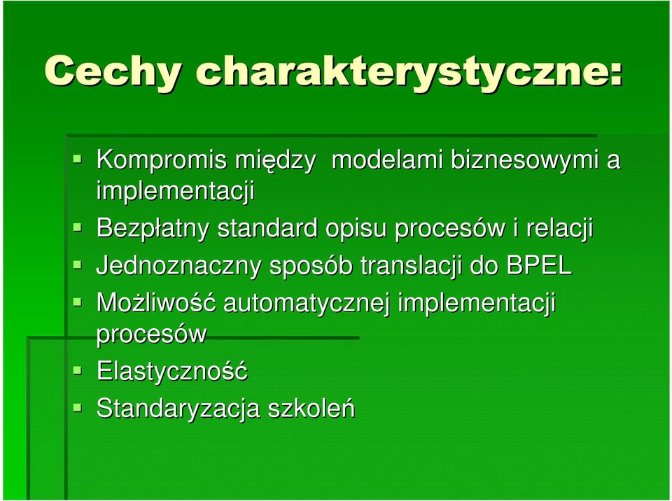 Jednoznaczny sposób b translacji do BPEL MoŜliwo liwość