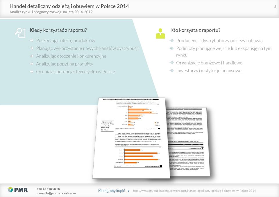 konkurencyjne Analizując popyt na produkty Oceniając potencjał tego rynku w Polsce.