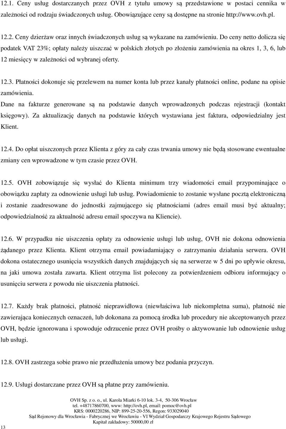 Dane na fakturze generowane są na podstawie danych wprowadzonych podczas rejestracji (kontakt księgowy).