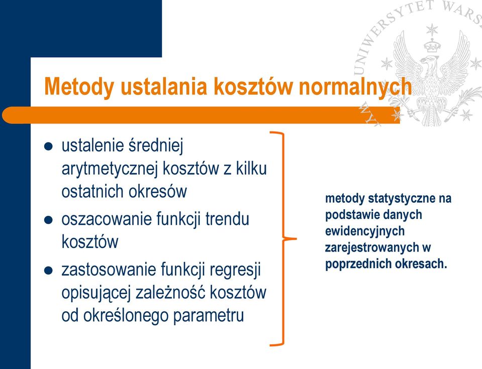 funkcji regresji opisującej zależność kosztów od określonego parametru metody