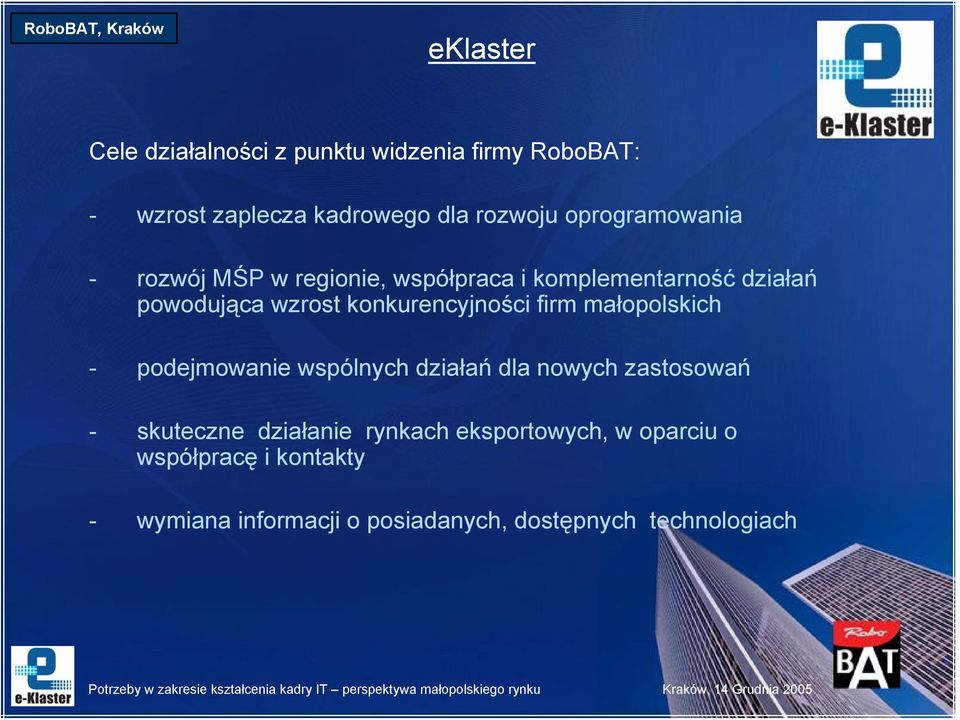 konkurencyjności firm małopolskich - podejmowanie wspólnych działań dla nowych zastosowań - skuteczne