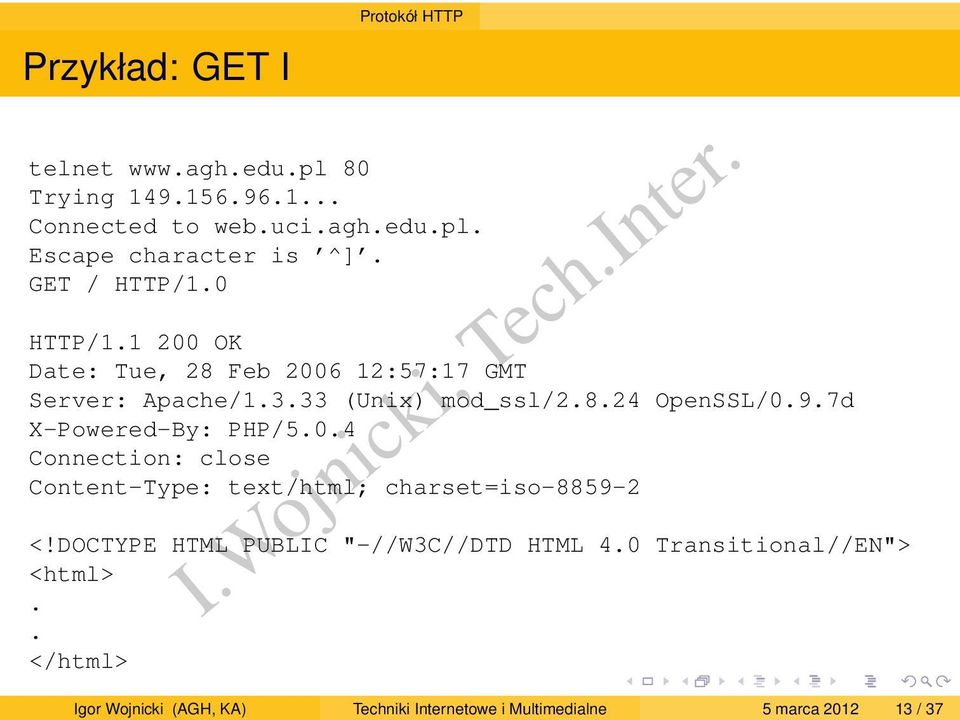 1 200 OK Date: Tue, 28 Feb 2006 12:57:17 GMT Server: Apache/1.3.33 (Unix) mod_ssl/2.8.24 OpenSSL/0.9.7d X-Powered-By: PHP/5.0.4 Connection: close Content-Type: text/html; charset=iso-8859-2 <!