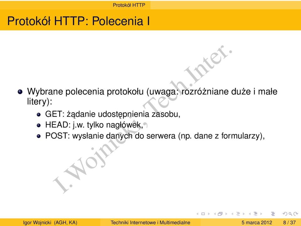 (uwaga: rozróżniane duże i małe litery): GET: żadanie udostępnienia zasobu,