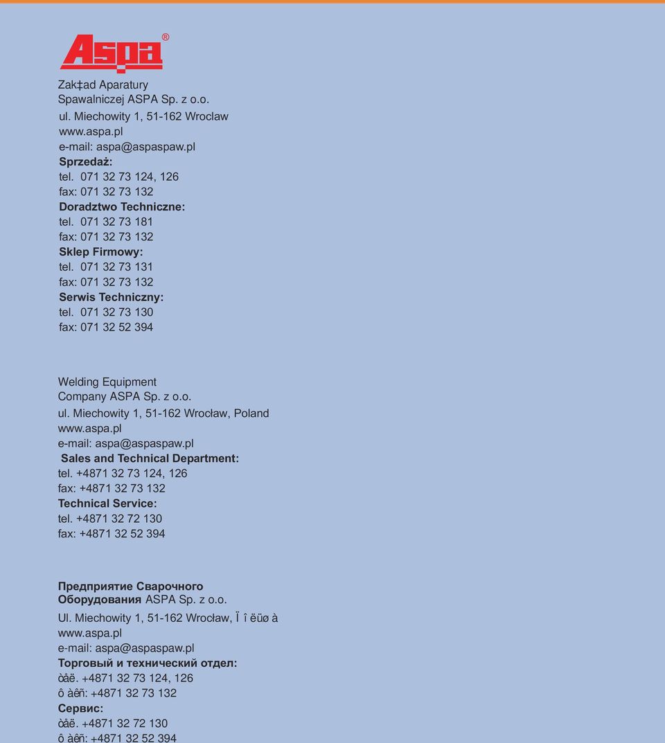 Miechowity, Wroc³aw, Poland email: aspa@aspaspaw.pl Sales and Technical Department: tel. +, fax: + Technical Service: tel.