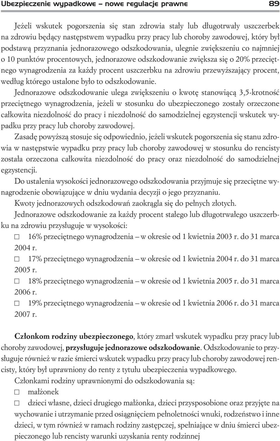 procent uszczerbku na zdrowiu przewy szaj¹cy procent, wed³ug którego ustalone by³o to odszkodowanie.