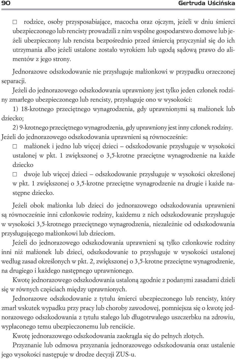 Jednorazowe odszkodowanie nie przys³uguje ma³ onkowi w przypadku orzeczonej separacji.