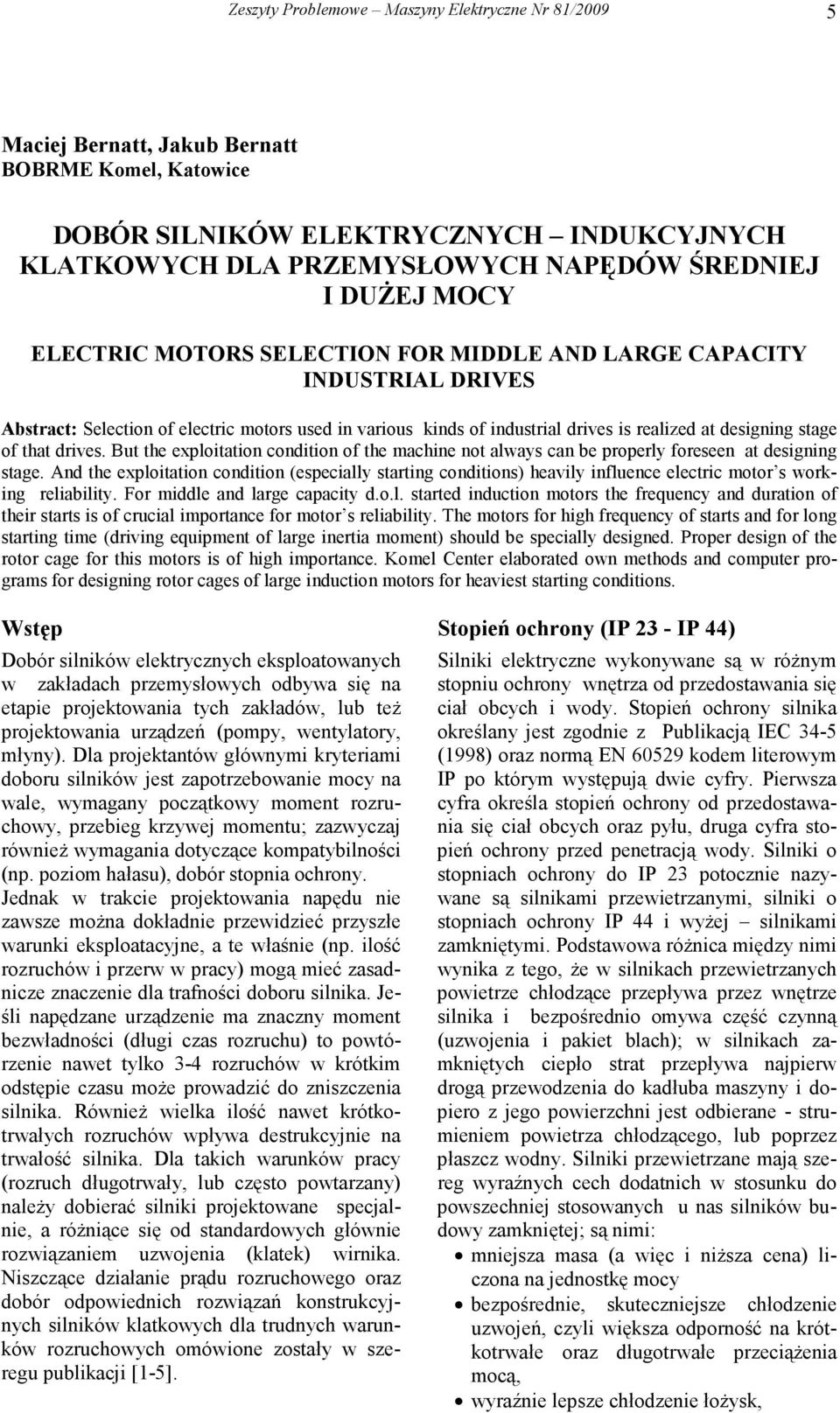drives. But the exploitation condition of the machine not always can be properly foreseen at designing stage.