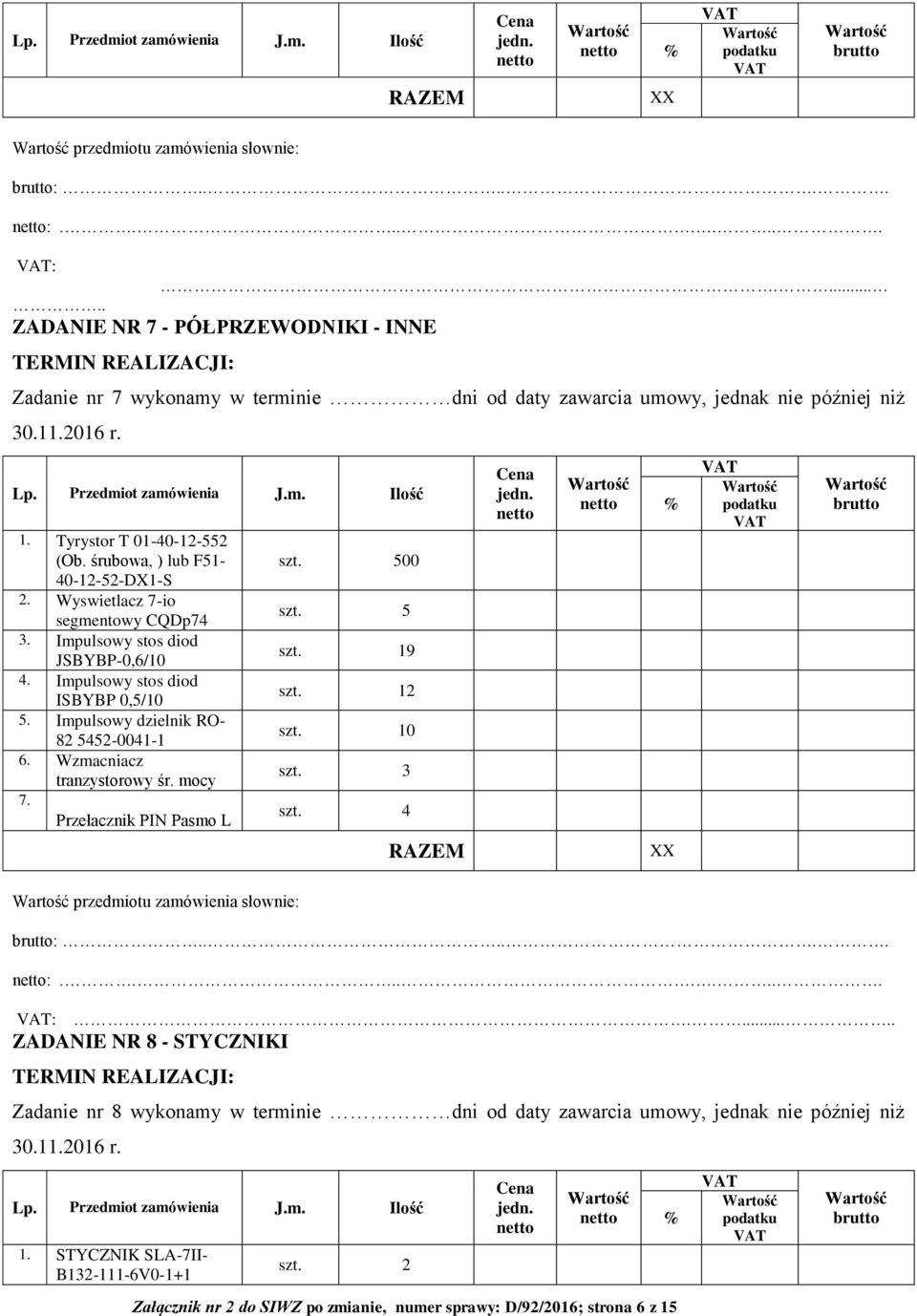 Impulsowy dzielnik RO- 82 5452-0041-1 6. Wzmacniacz tranzystorowy śr. mocy 7.
