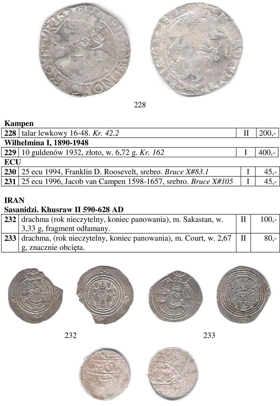 Khusraw II 590-628 AD 232 drachma (rok nieczytelny, koniec panowania), m. Sakastan, w. 3,33 g, fragment odłamany.