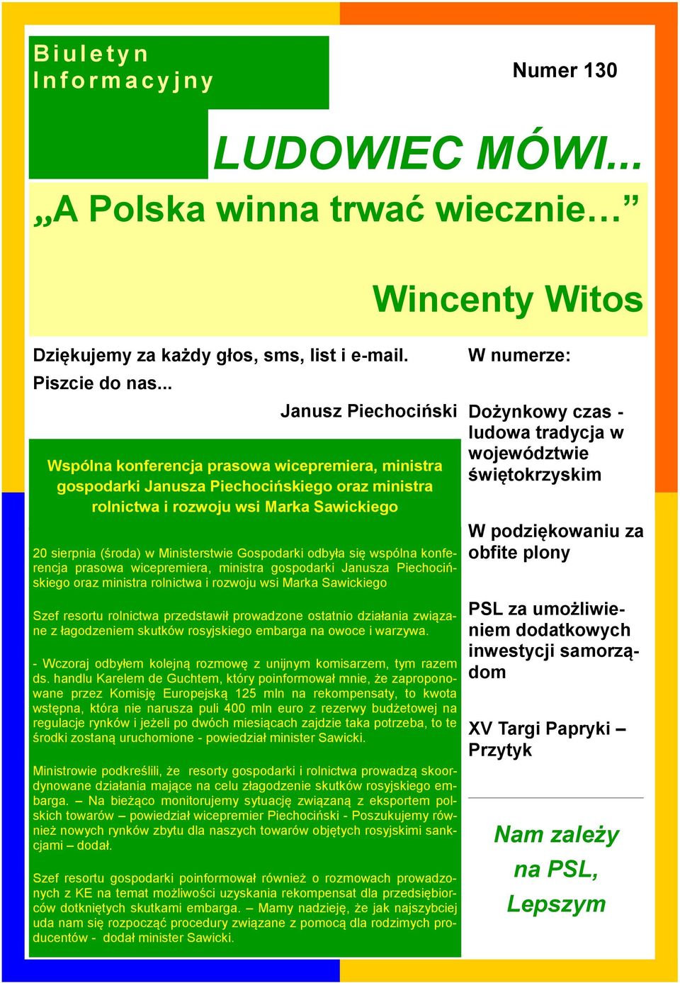 Gospodarki odbyła się wspólna konferencja prasowa wicepremiera, ministra gospodarki Janusza Piechocińskiego oraz ministra rolnictwa i rozwoju wsi Marka Sawickiego Szef resortu rolnictwa przedstawił