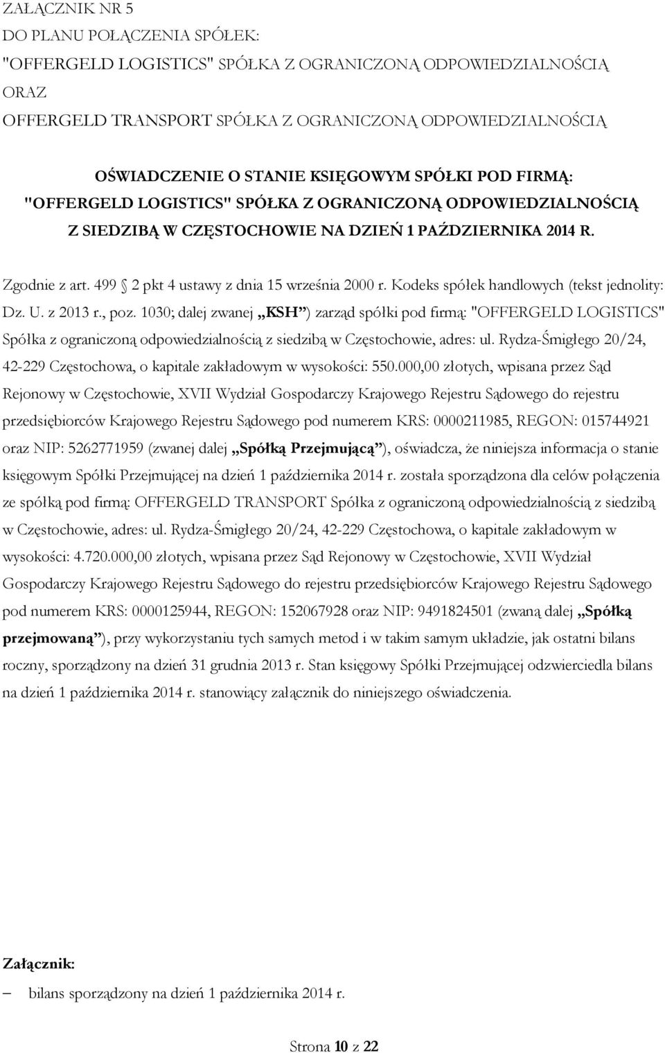 499 2 pkt 4 ustawy z dnia 15 września 2000 r. Kodeks spółek handlowych (tekst jednolity: Dz. U. z 2013 r., poz.