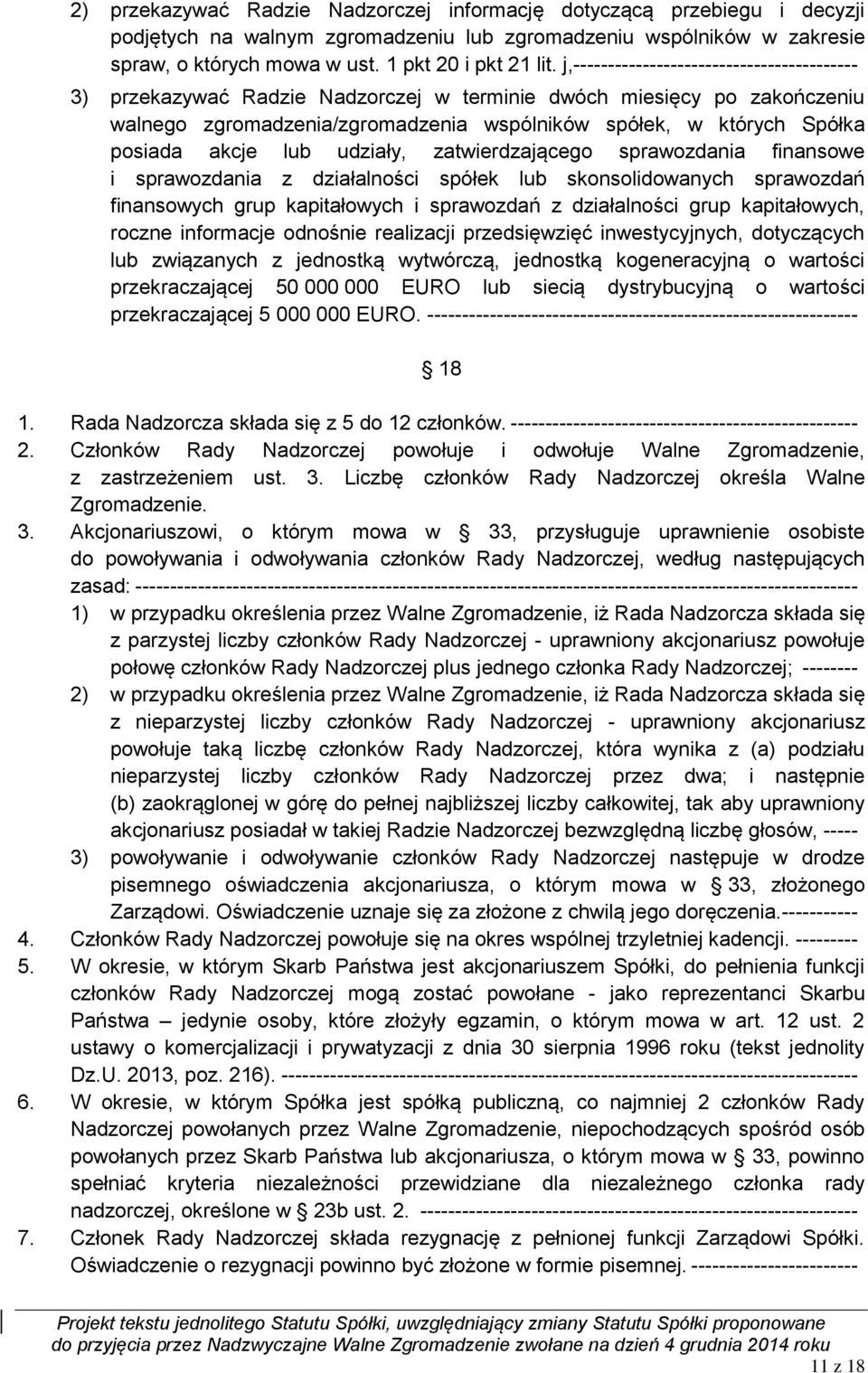 akcje lub udziały, zatwierdzającego sprawozdania finansowe i sprawozdania z działalności spółek lub skonsolidowanych sprawozdań finansowych grup kapitałowych i sprawozdań z działalności grup