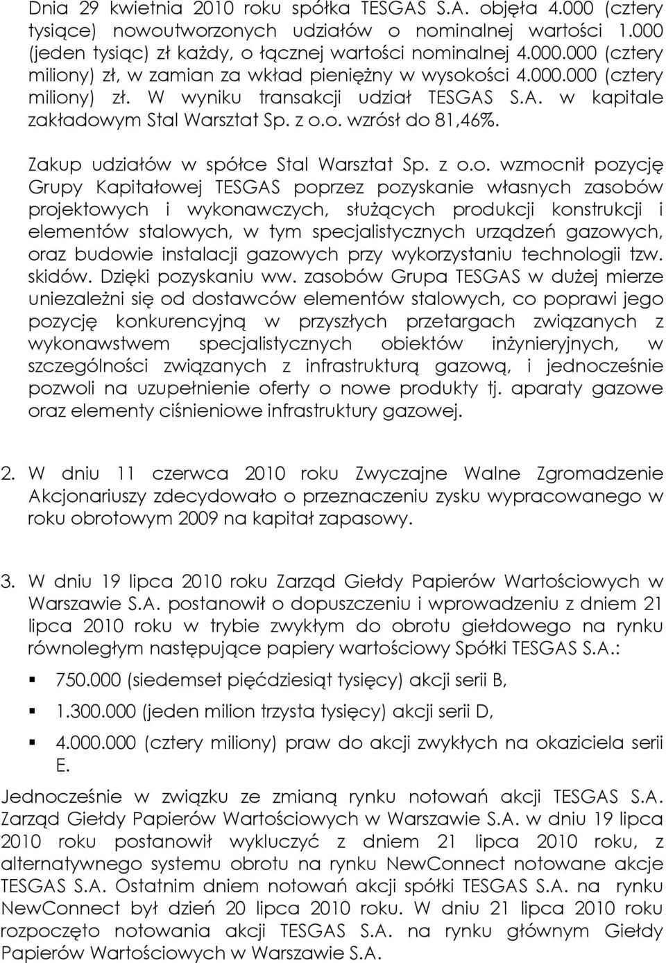 y) zł. W wyniku transakcji udział TESGAS S.A. w kapitale zakładow