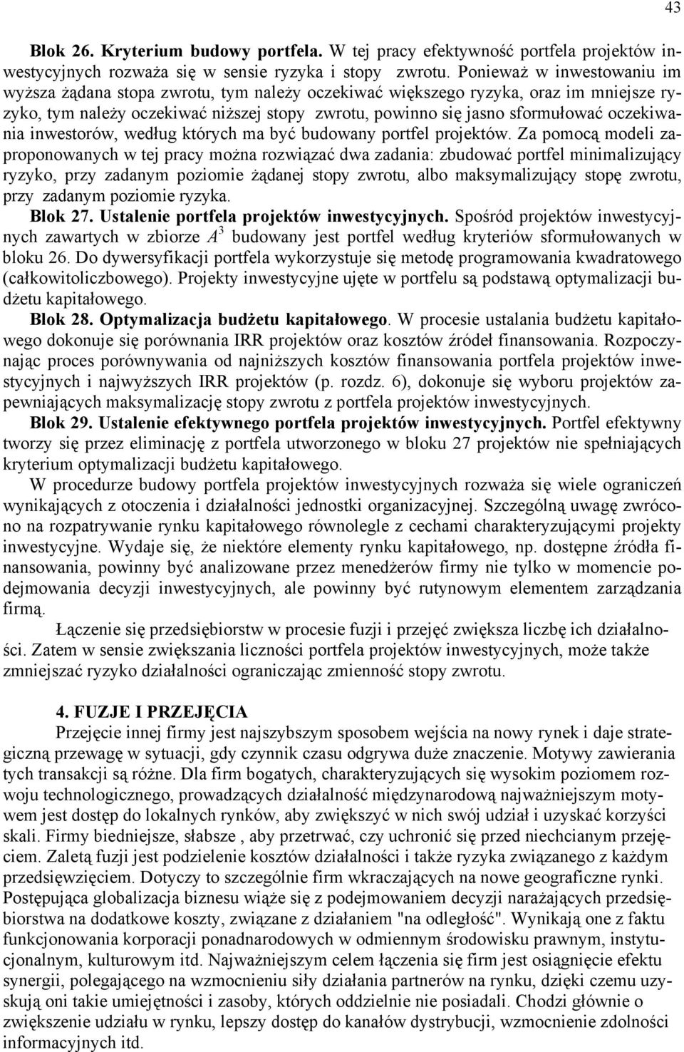 oczekiwania inwestorów, według których ma być budowany ortfel rojektów.