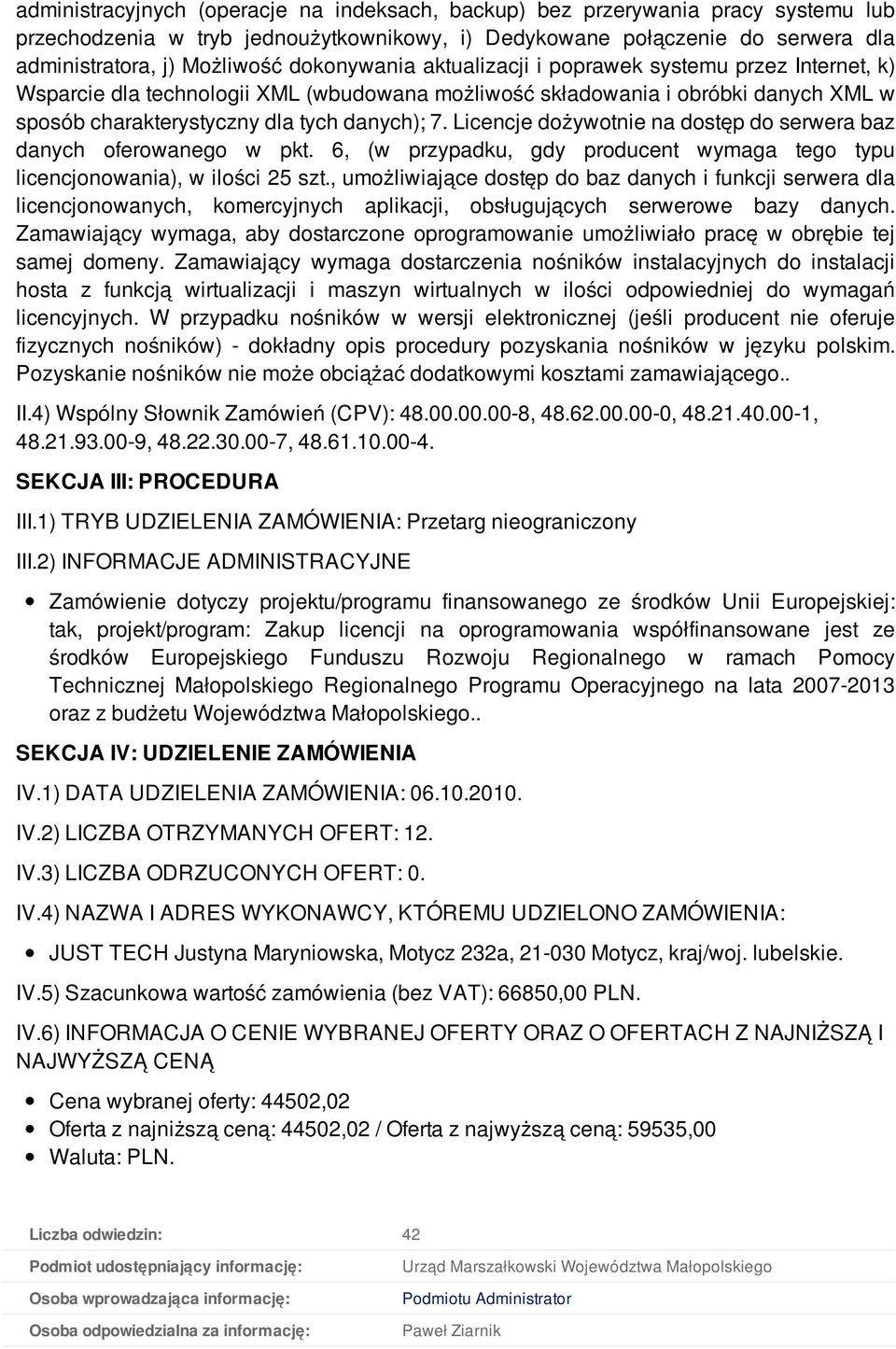 Licencje dożywotnie na dostęp do serwera baz danych oferowanego w pkt. 6, (w przypadku, gdy producent wymaga tego typu licencjonowania), w ilości 25 szt.