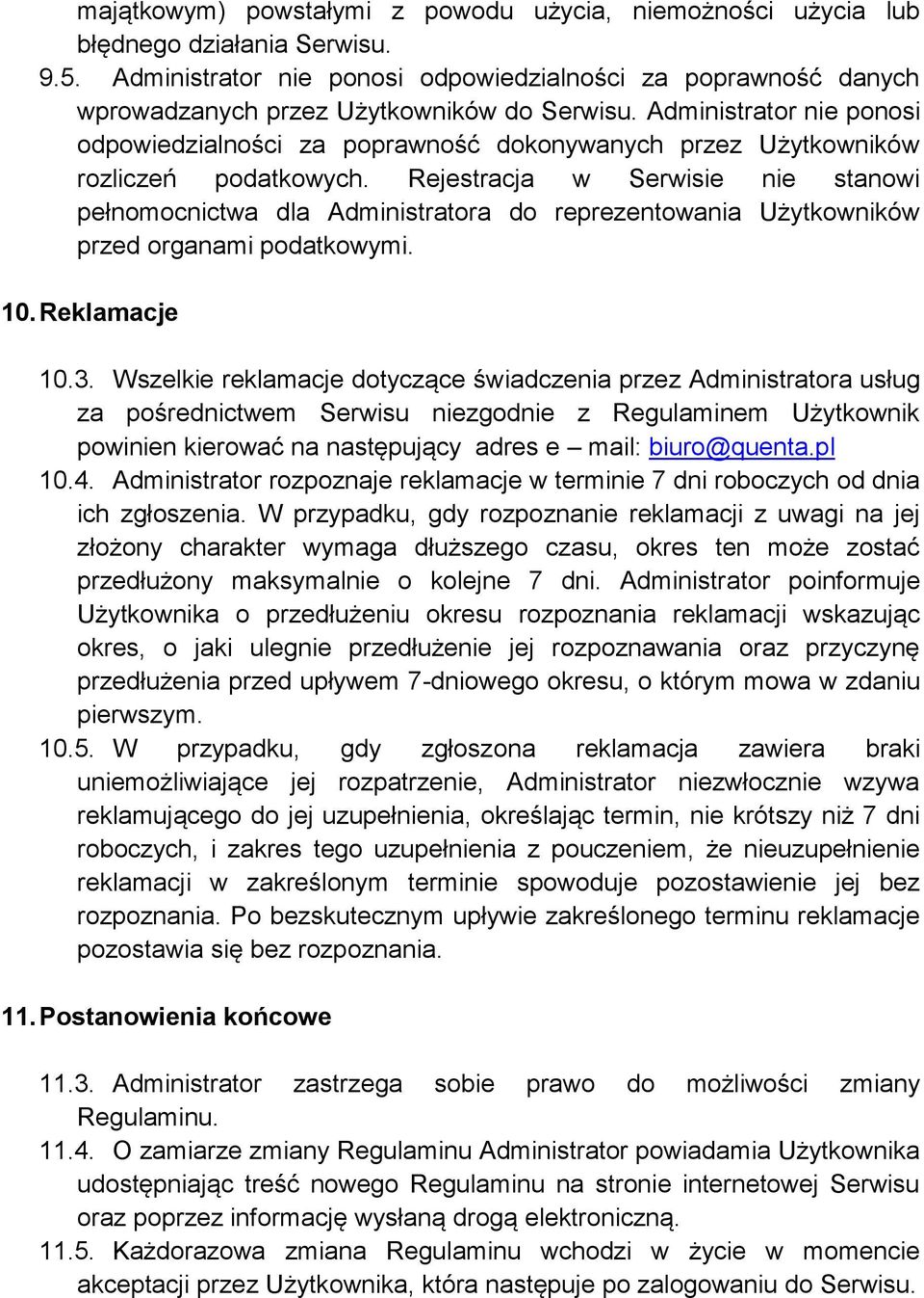 Administrator nie ponosi odpowiedzialności za poprawność dokonywanych przez Użytkowników rozliczeń podatkowych.