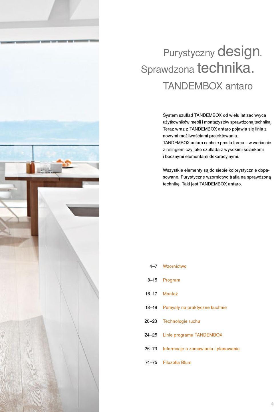 TANDEMBOX antaro cechuje prosta forma w wariancie z relingiem czy jako szuflada z wysokimi ściankami i bocznymi elementami dekoracyjnymi.