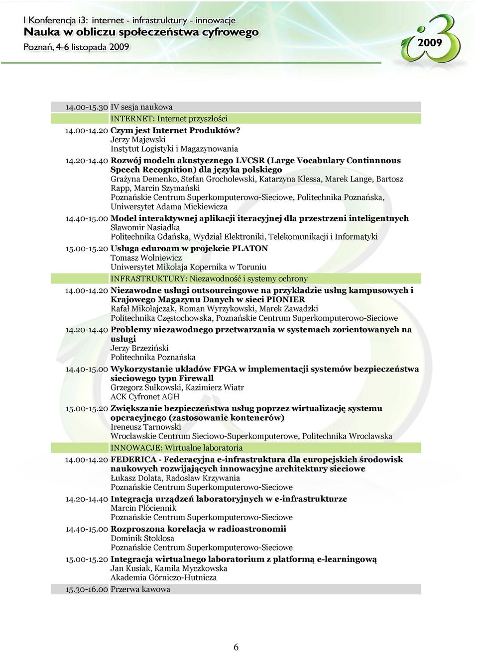 Szymański, Politechnika Poznańska, Uniwersytet Adama Mickiewicza 14.40-15.