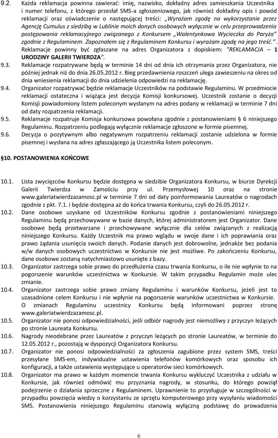 związanego z Konkursem Walentynkowa Wycieczka do Paryża zgodnie z Regulaminem. Zapoznałem się z Regulaminem Konkursu i wyrażam zgodę na jego treść.
