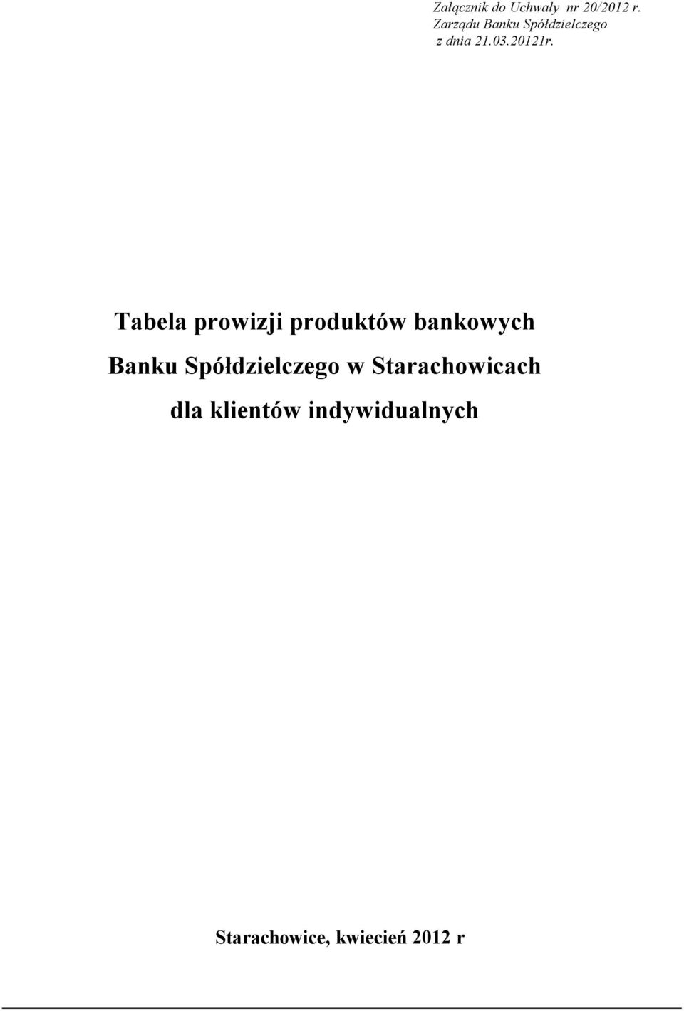 Tabela prowizji produktów bankowych Banku