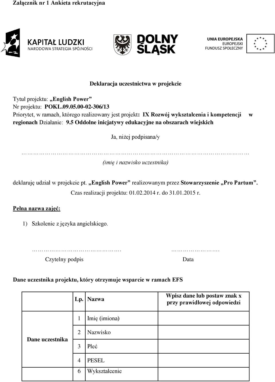 5 Oddolne inicjatywy edukacyjne na obszarach wiejskich w Ja, niżej podpisana/y (imię i nazwisko uczestnika) deklaruję udział w projekcie pt.