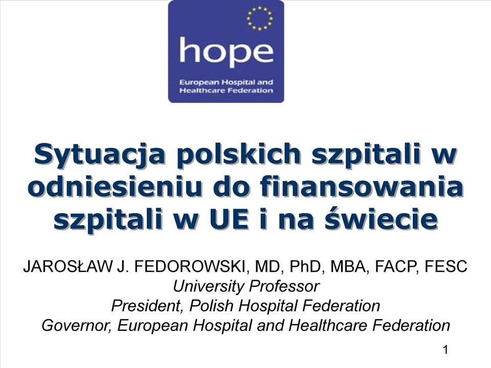 FEDOROWSKI, MD, PhD, MBA, FACP, FESC University Professor