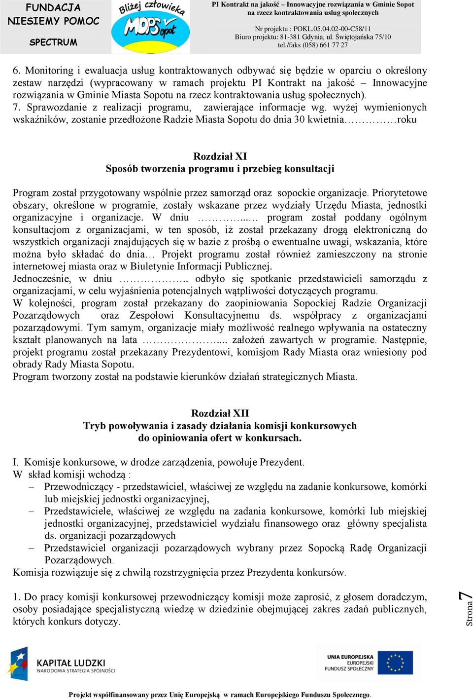 Sopotu ). 7. Sprawozdanie z realizacji programu, zawierające informacje wg.