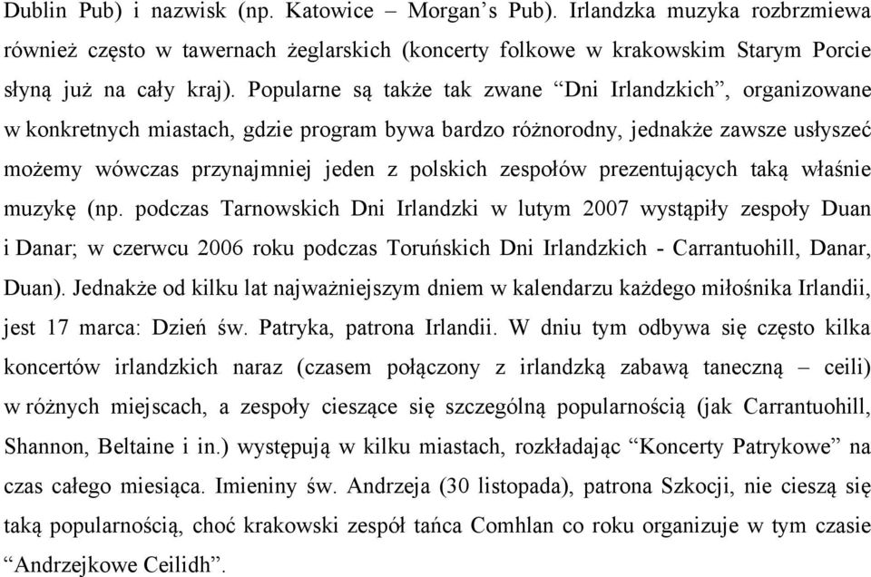 prezentujących taką właśnie muzykę (np.