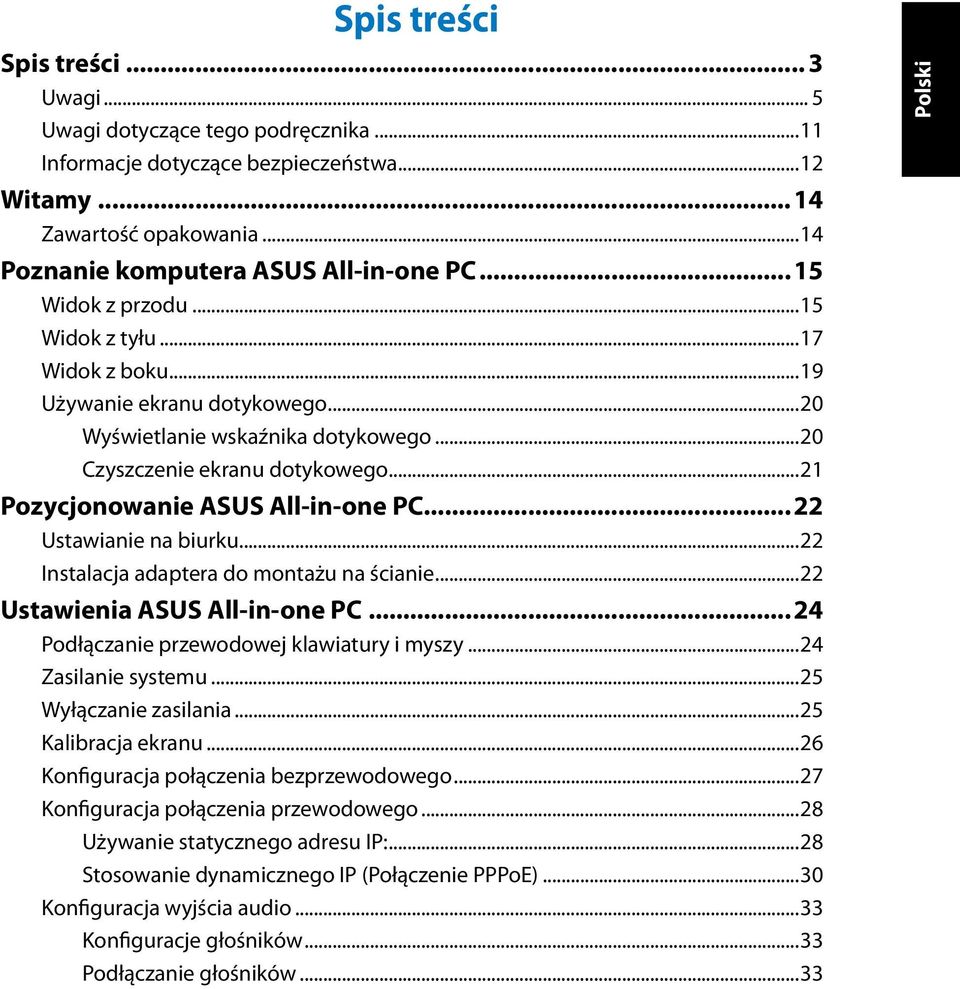 .. 22 Ustawianie na biurku...22 Instalacja adaptera do montażu na ścianie...22 Ustawienia ASUS All-in-one PC... 24 Podłączanie przewodowej klawiatury i myszy...24 Zasilanie systemu.