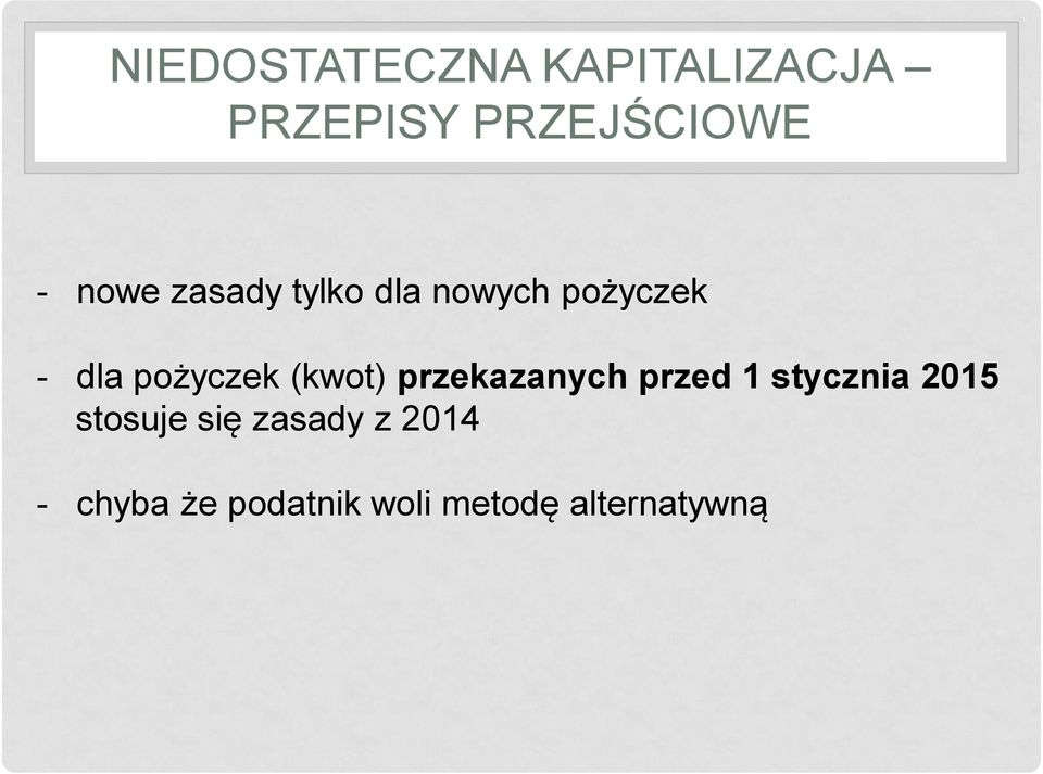 (kwot) przekazanych przed 1 stycznia 2015 stosuje się