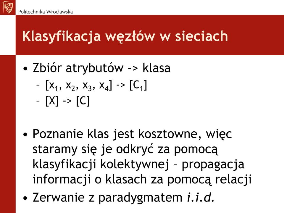 staramy się je odkryć za pomocą klasyfikacji kolektywnej propagacja