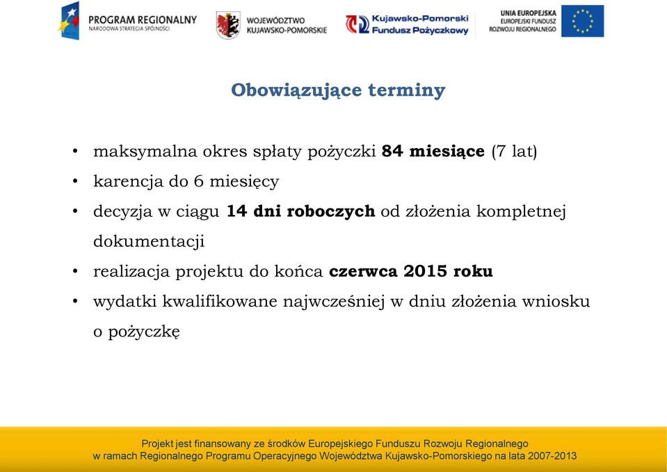 złożenia kompletnej dokumentacji realizacja projektu do końca czerwca