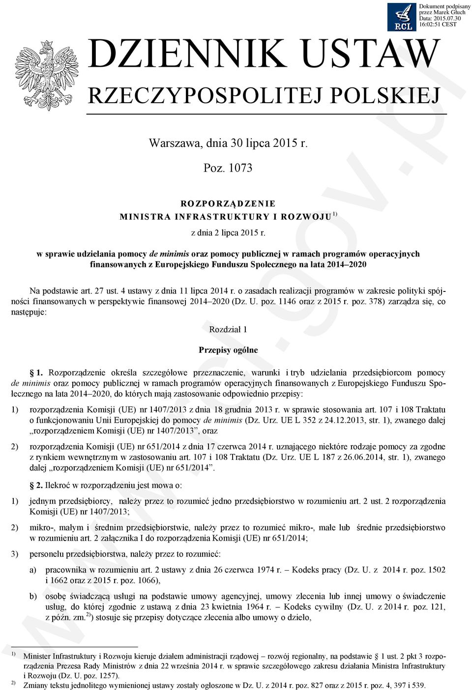 4 ustawy z dnia 11 lipca 2014 r. o zasadach realizacji programów w zakresie polityki spójności finansowanych w perspektywie finansowej 2014 2020 (Dz. U. poz.