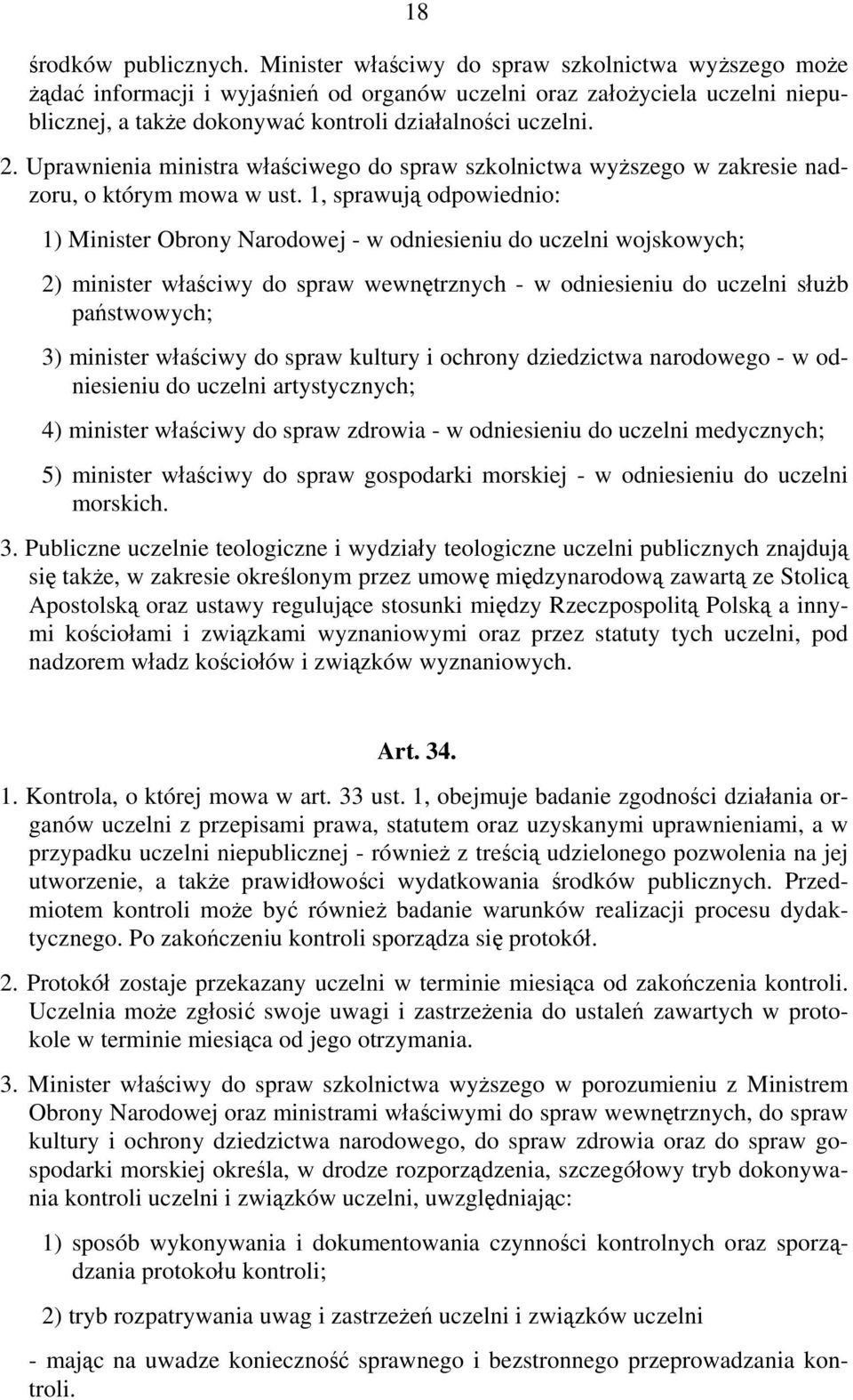 Uprawnienia ministra właściwego do spraw szkolnictwa wyższego w zakresie nadzoru, o którym mowa w ust.