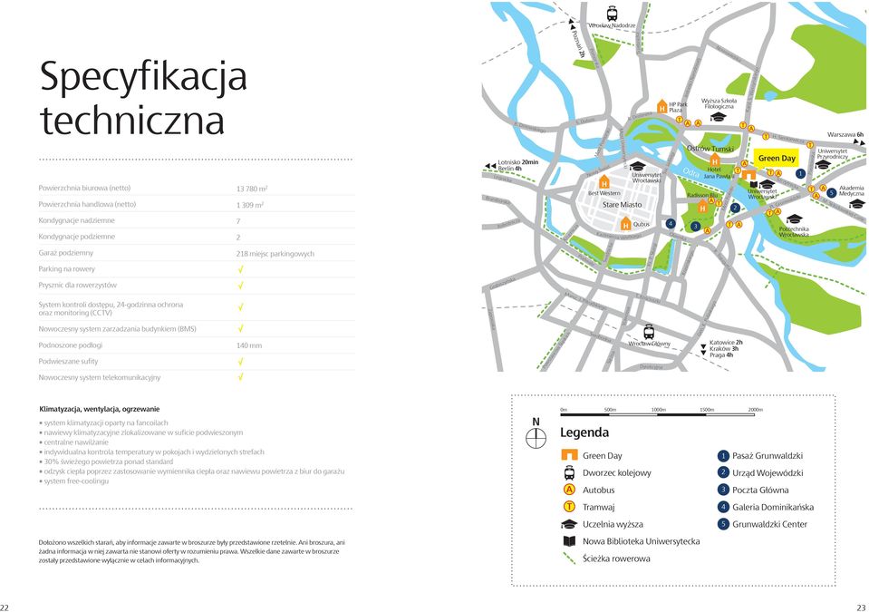 Dubois Podwale Most Pomorski Nowy Świat Most Uniwersytecki H Best Western B. Drobnera Stare Miasto Kazimierza Świdnicka H Qubus Wielkiego Ks. P. Skargi H Uniwersytet Wrocławski HP Park Plaza Św.