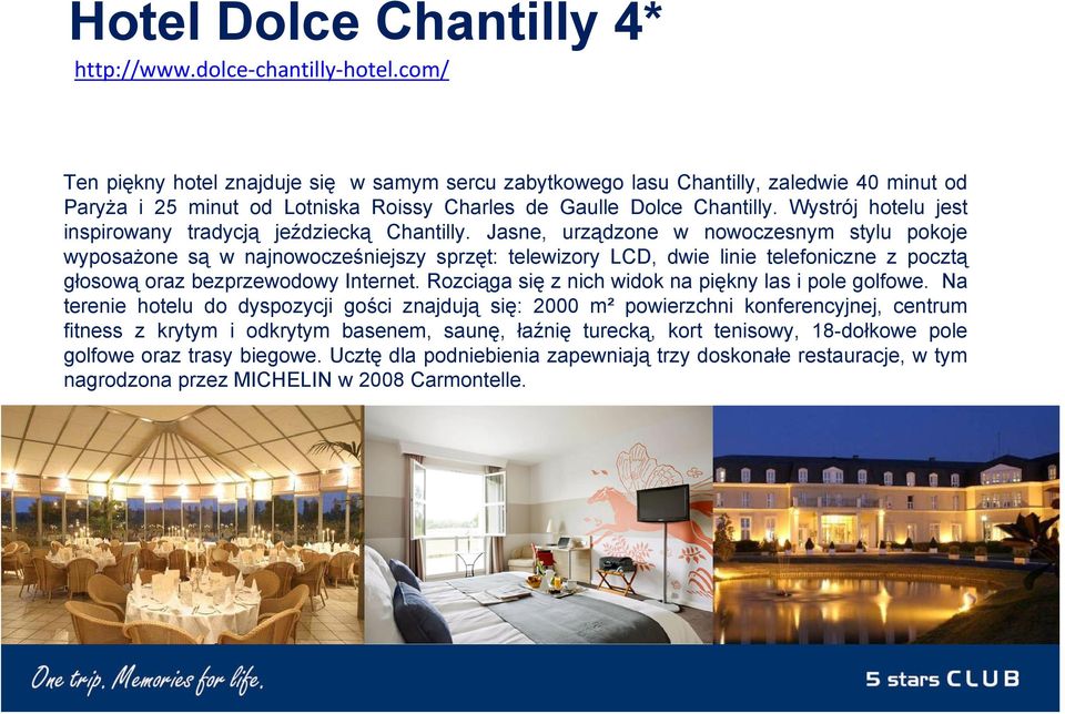 Wystrój hotelu jest inspirowany tradycją jeździecką Chantilly.