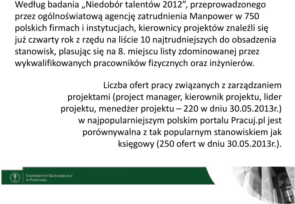 miejscu listy zdominowanej przez wykwalifikowanych pracowników fizycznych oraz inżynierów.